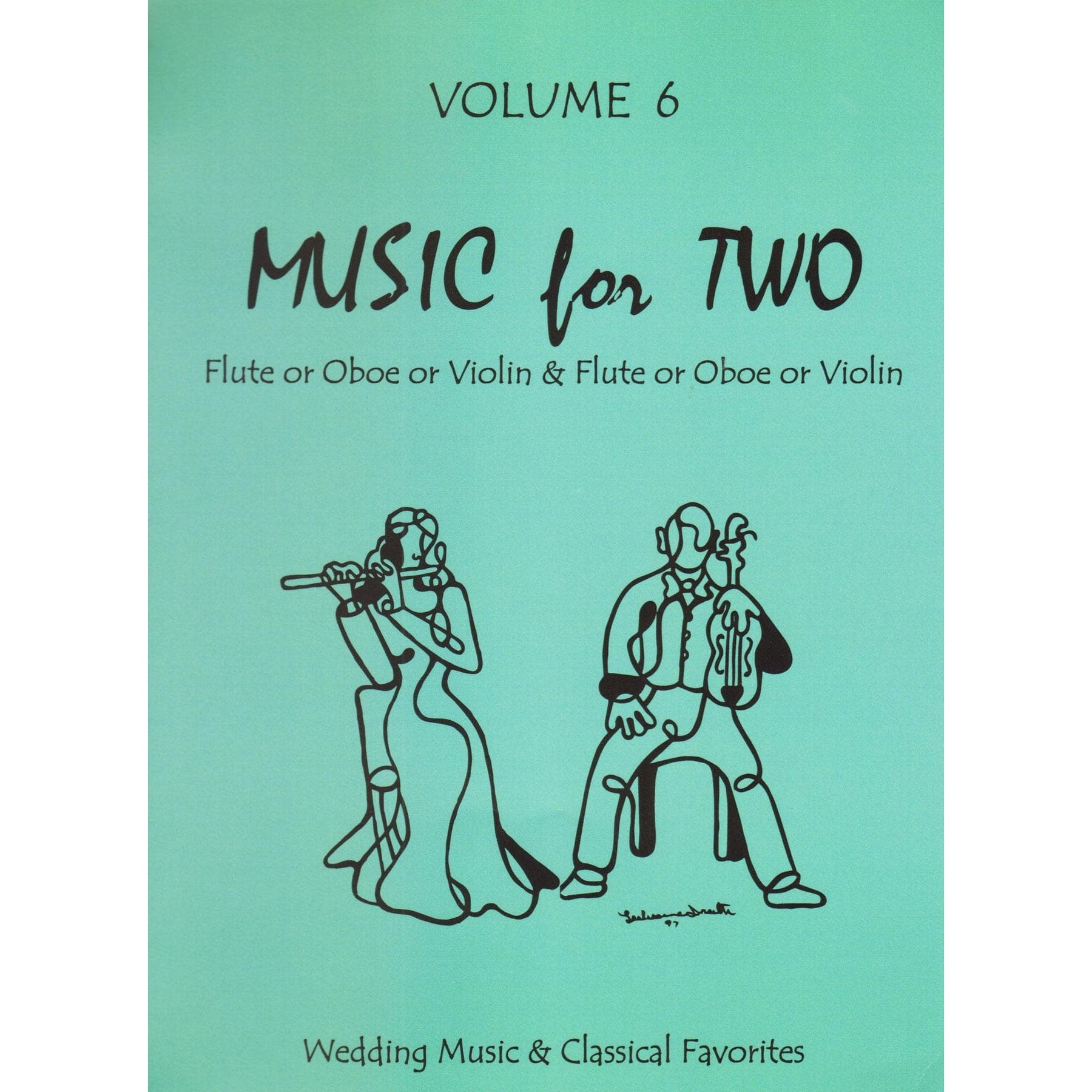 Music for Two - Volume 6 - Wedding Music and Classical Favorites - for Two Violins - Last Resort Music