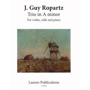 Ropartz, J Guy - Trio in a minor (1918) - Violin, Cello, and Piano - Lauren Publications