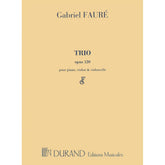 Fauré, Gabriel - Piano Trio in d minor, Op 120 - Violin, Cello, and Piano - Editions Durand