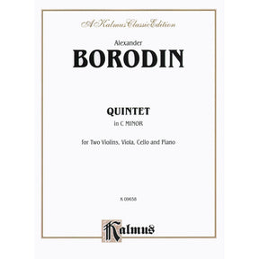 Borodin, Alexander - Piano Quintet in c minor (1862) for Two Violins, Viola, Cello and Piano - Kalmus Publication