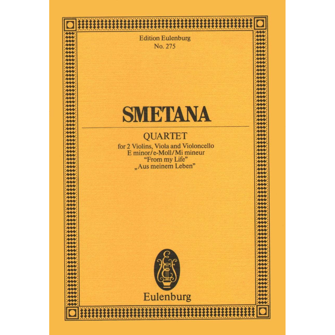 Smetana, Bed?ich - Quartet No 1 in e minor From My Life Eulenburg Edition Published by Schott Music