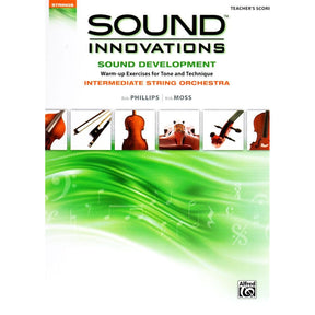 Sound Innovations - Sound Development - Intermediate  String Orchestra- Teacher's Score - Phillips and Moss - Alfred