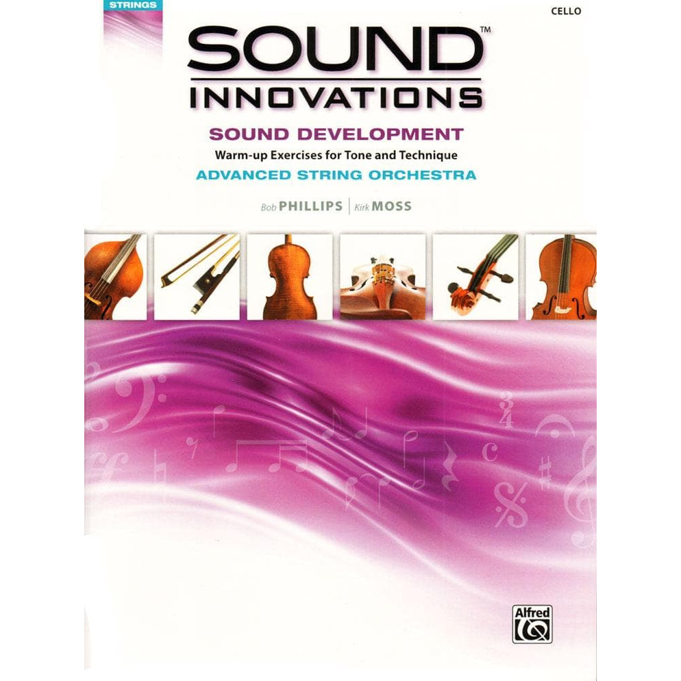 Sound Innovations - Sound Development - Advanced String Orchestra - Cello - Phillips and Moss - Alfred