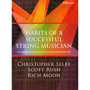 Selby/Rush/Moon - Habits of a Successful String Musician - for Cello - GIA Publications
