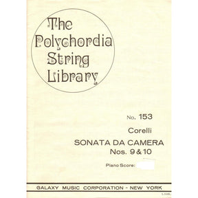 Corelli, Arcangelo - The Polychordia String Library: No. 153 - Sonata Da Camera, Nos. 9 and 10 - Piano Score ONLY - Galaxy Music