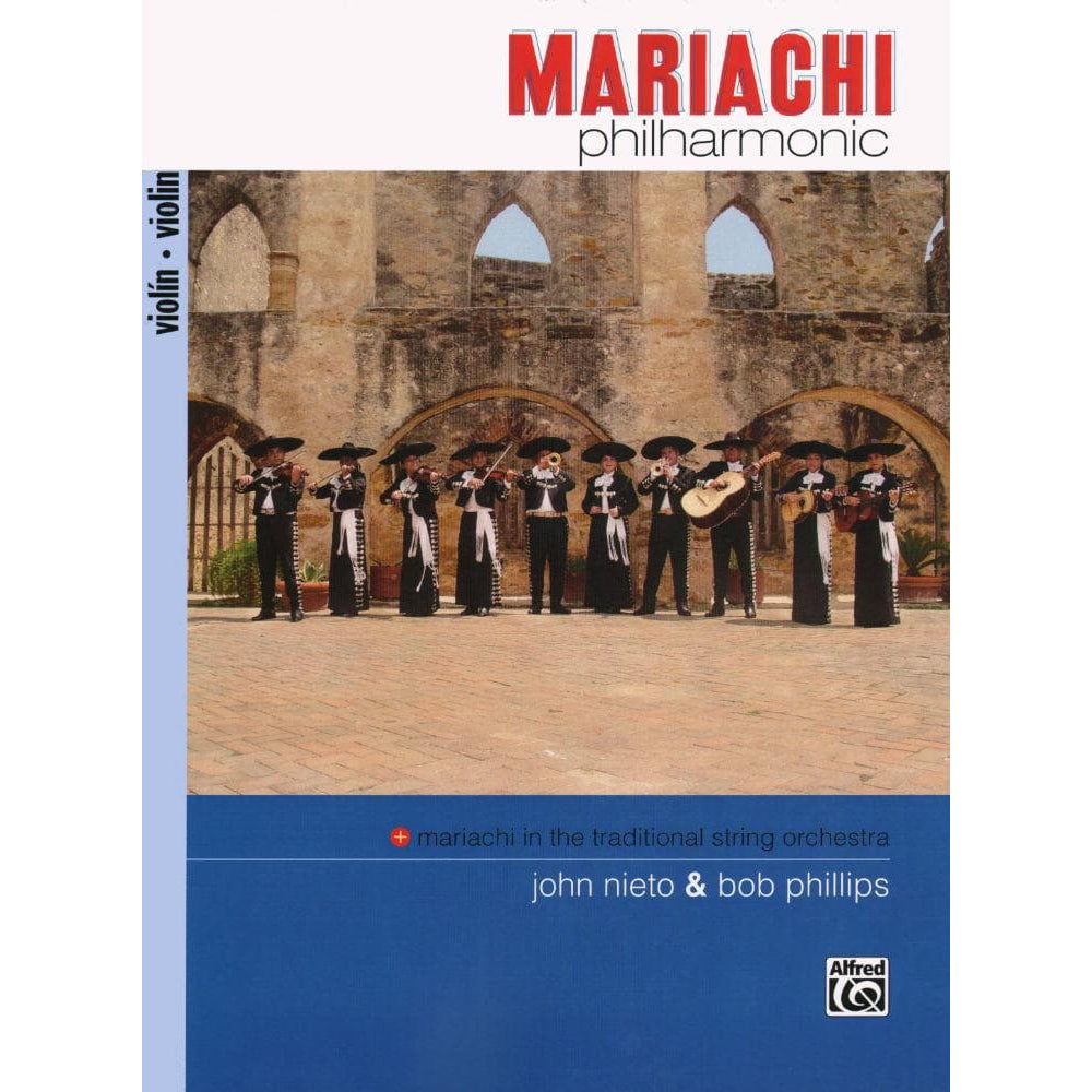Phillips - Mariachi Philharmonic Violin Book, Volume 1 Published by Mel Bay Publications, Inc