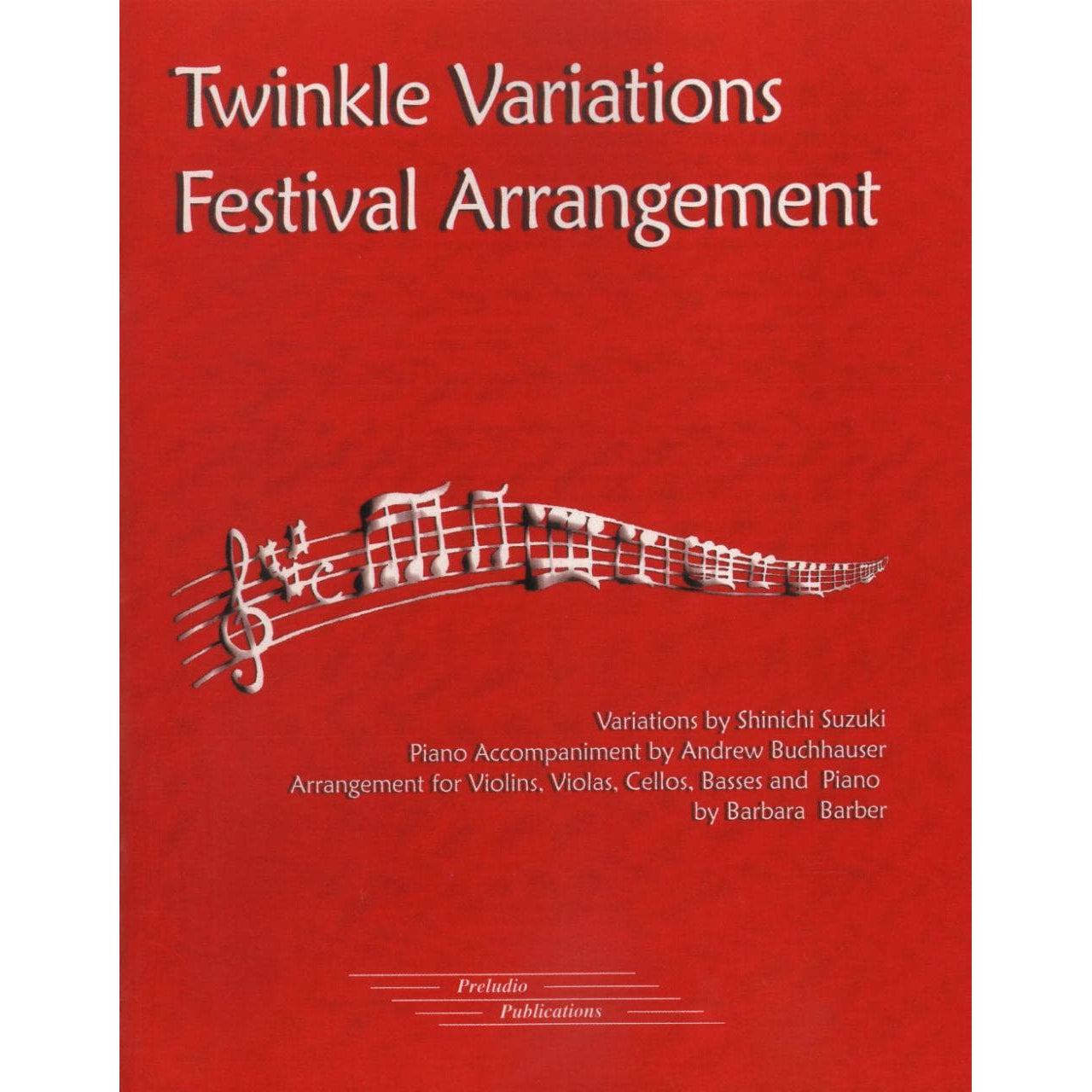 Suzuki, Shinichi - Twinkle Variations Festival Arrangement for Violins, Violas, Cellos, Basses and Piano - Arranged by Barbara Barber - Preludio Publication