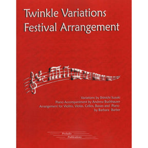Suzuki, Shinichi - Twinkle Variations Festival Arrangement for Violins, Violas, Cellos, Basses and Piano - Arranged by Barbara Barber - Preludio Publication