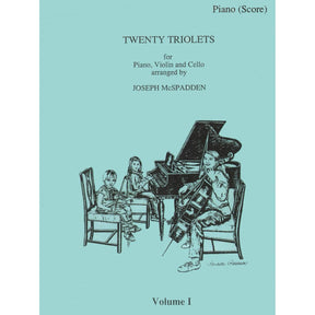 Twenty Triolets, Volume 1 - Violin, Cello, and Piano - arranged by Joseph McSpadden - Mariposa Music Inc