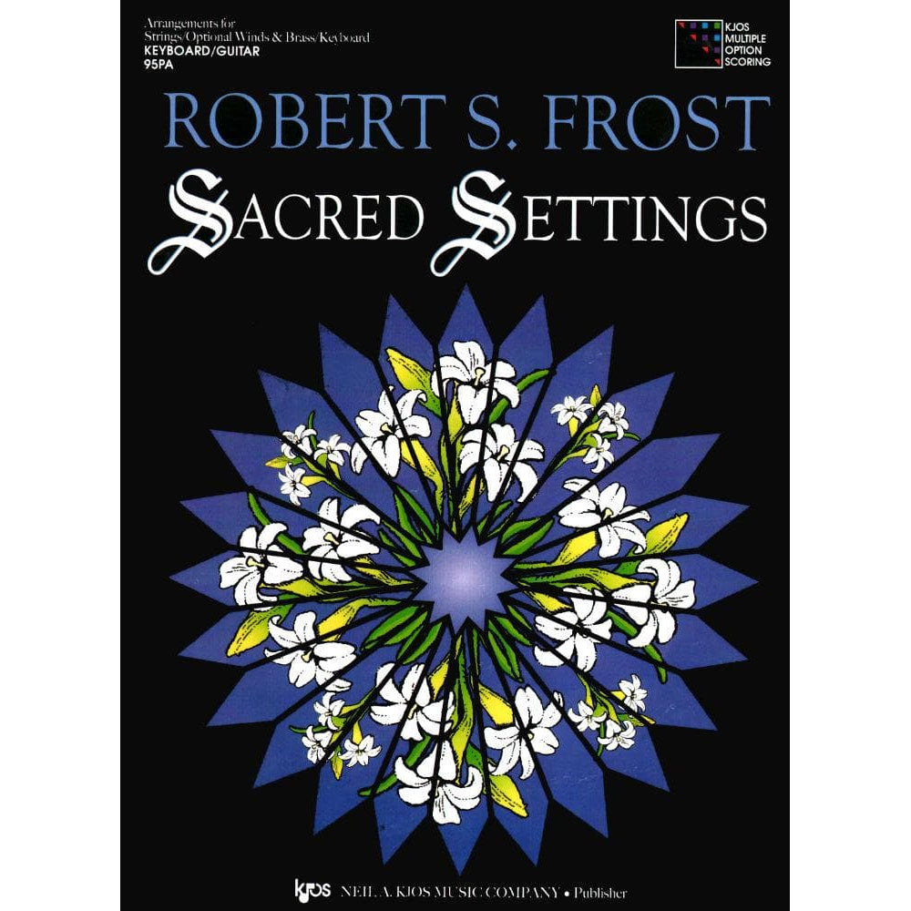 Frost, Robert S - Sacred Settings - Piano/Guitar Accompaniment - Neil A Kjos Music Co