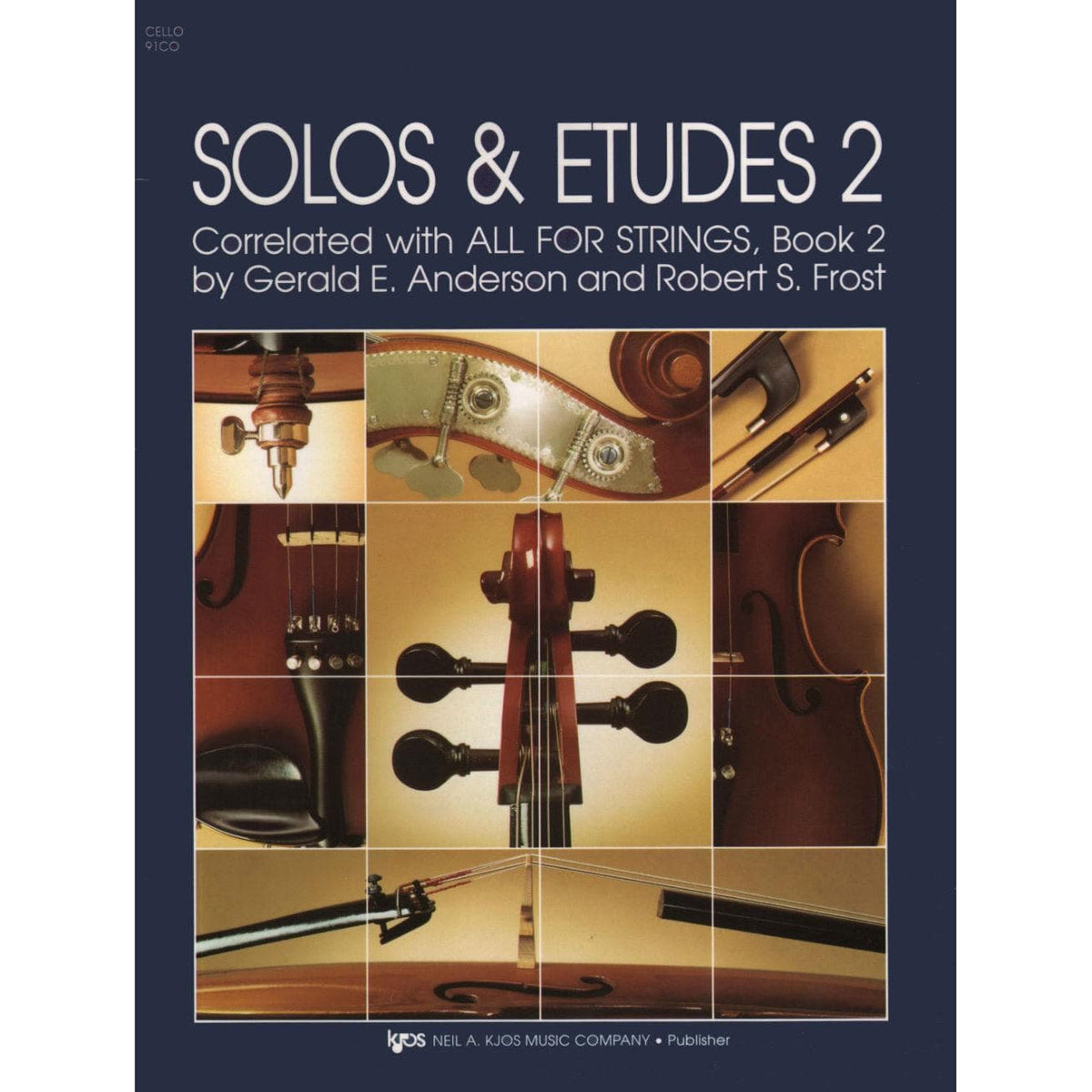 Solos and Etudes, Book 2, Cello By Gerald E Anderson Edited by Robert Frost Published by Neil A Kjos Music Company