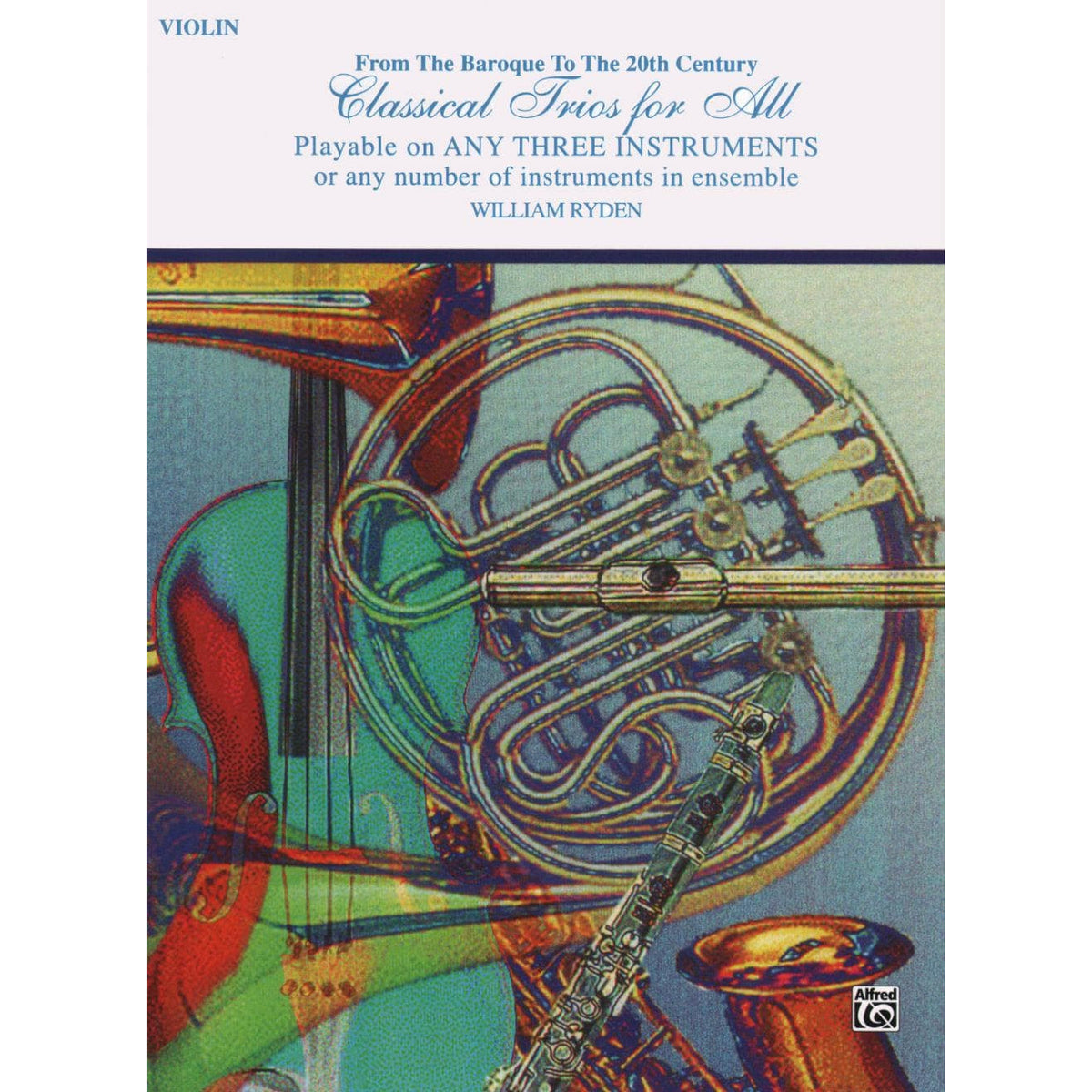 Ryden, William - Classical Trios For All - Violin Part Published by Alfred Music Publishing