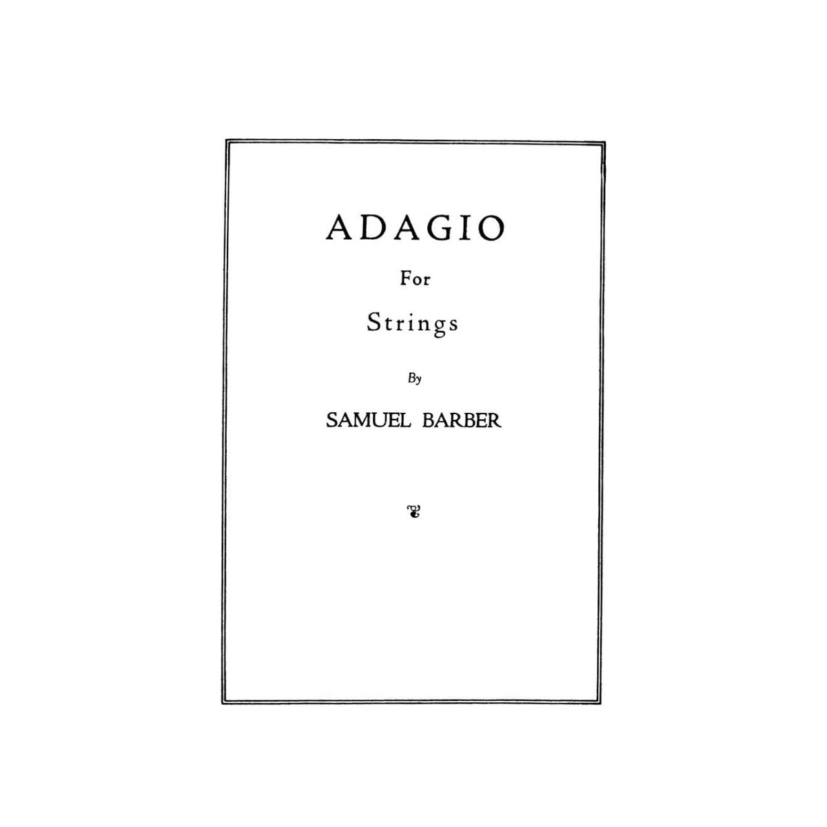 Barber, Samuel - Adagio For Strings Op 11 - Score - Schirmer Edition