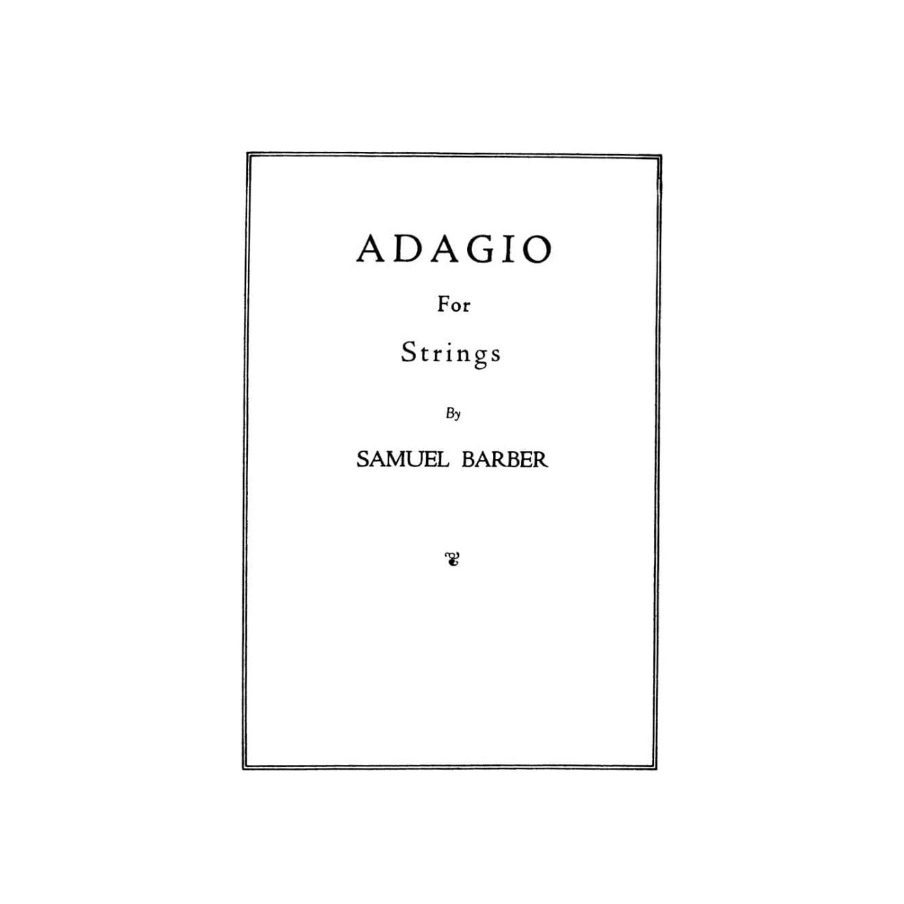 Barber, Samuel - Adagio For Strings Op 11 - Score - Schirmer Edition