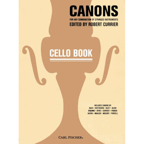 Canons for Any Combination of Stringed Instruments - Cello - edited by Robert Currier - Carl Fischer Edition