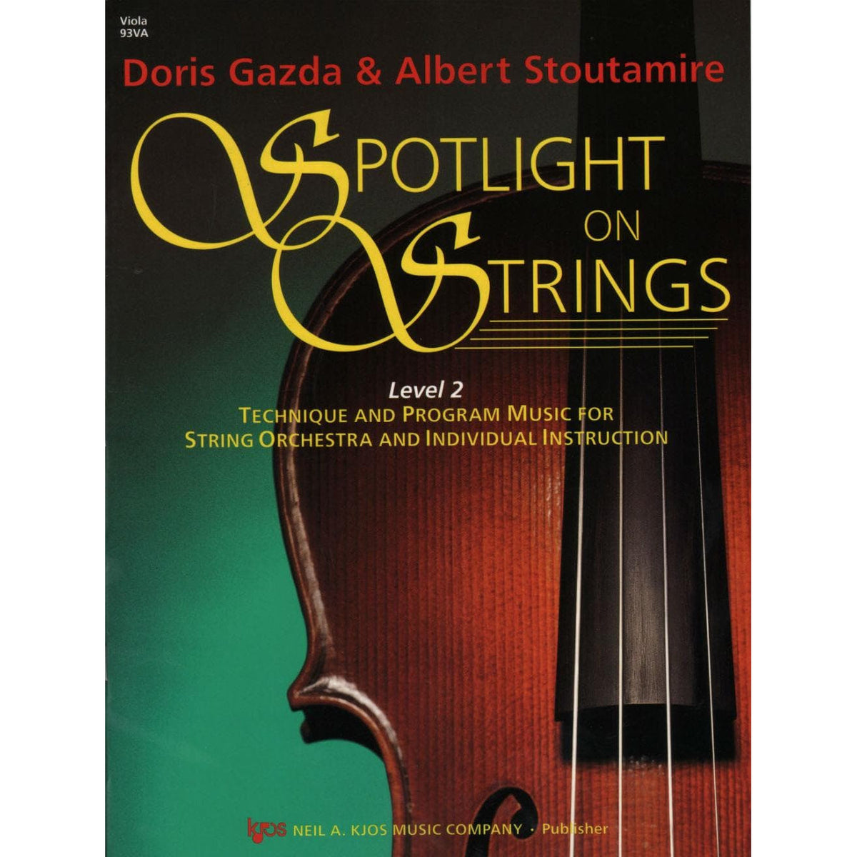 Spotlight On Strings, Level 2, Viola By Doris Gazda Edited by Albert L Stoutamire Published by Neil A Kjos Music Company