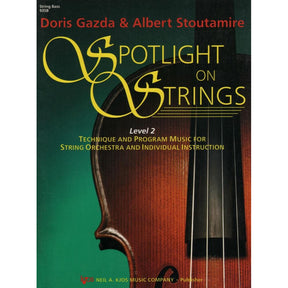 Spotlight On Strings, Level 2, Bass By Doris Gazda Edited by Albert L Stoutamire Published by Neil A Kjos Music Company