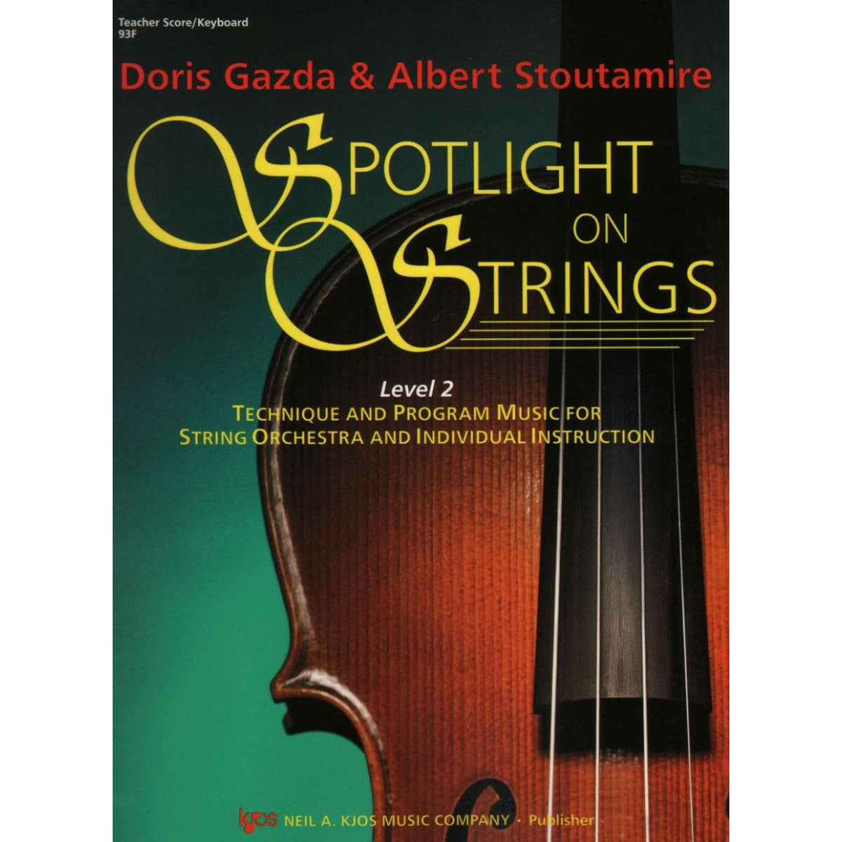 Spotlight On Strings, Level 2, Teacher/Keyboard By Doris Gazda Edited by Albert L Stoutamire Published by Neil A Kjos Music Company