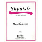 Zuckerman - Shpatsir for String Orchestra Published by Ludwig Music