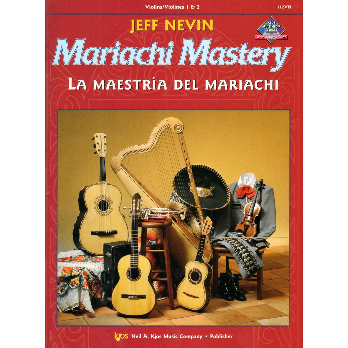 Nevin - Mariachi Mastery, Violin Edited by Sanchez w CD Published by Neil A Kjos Music Company