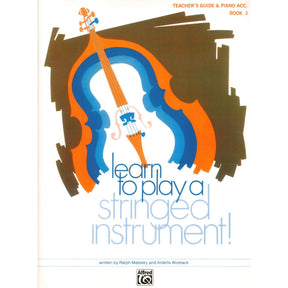 Matesky/Womack - Learn to Play A Stringed Instrument! Book 3 - Teacher's Guide/Piano Accompaniment - Alfred Music Publishing