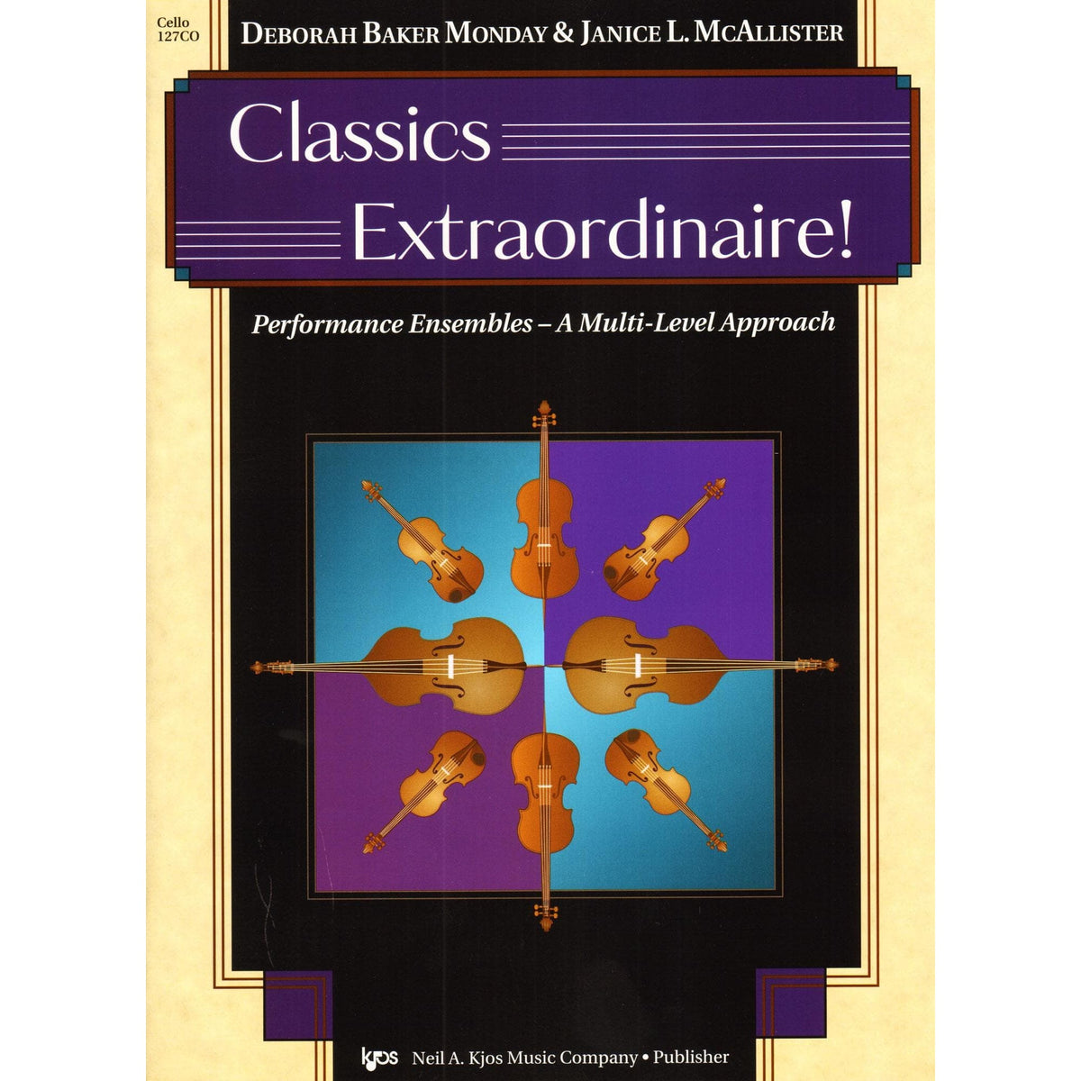 Classics Extraordinaire! - by Deborah Baker Monday & Janice L. McAllister - for Cello - Neil A Kjos Music Company