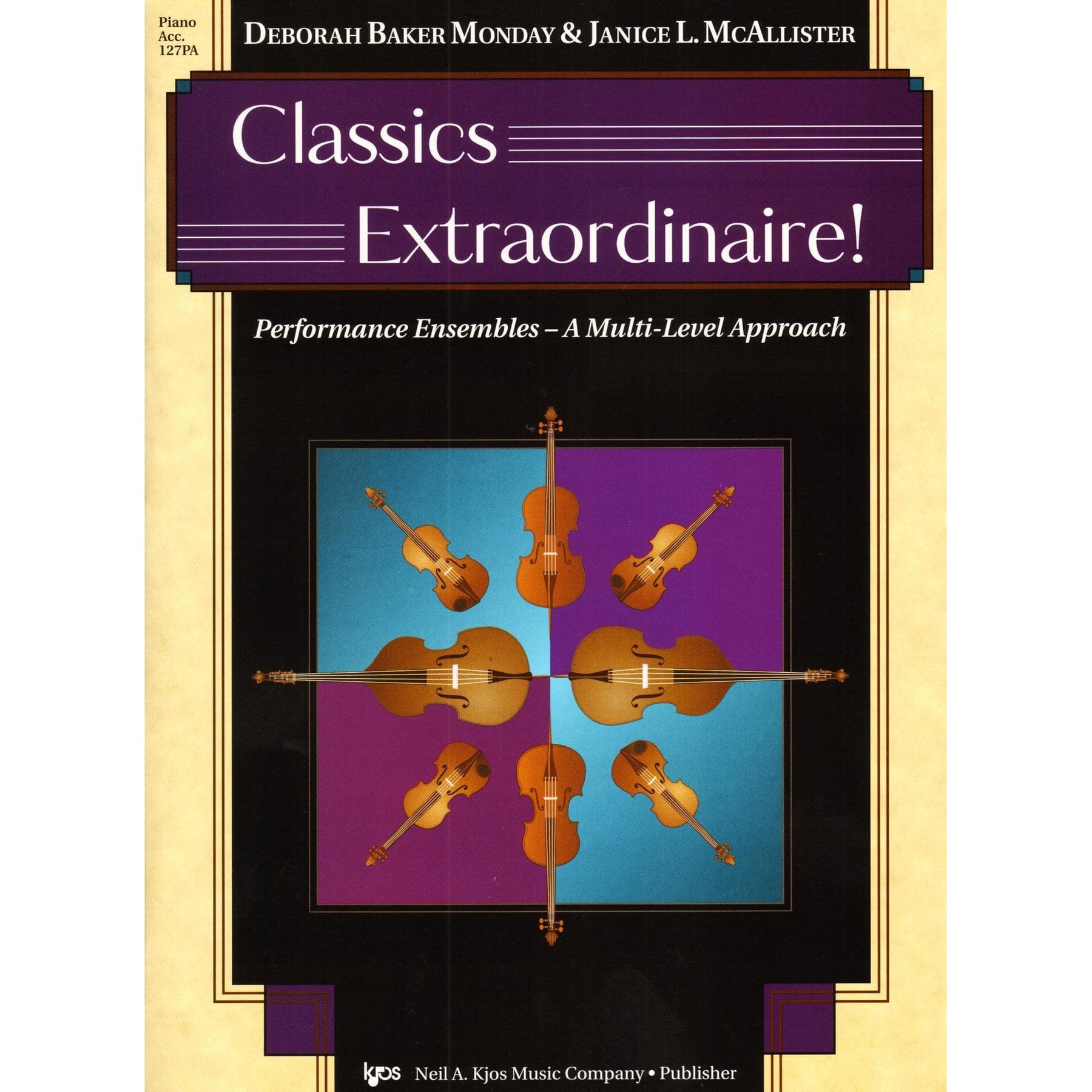 Classics Extraordinaire! - by Deborah Baker Monday & Janice L. McAllister - Piano Accompaniment - Neil A Kjos Music Company
