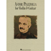 Piazzolla, Astor - Astor Piazzolla for Violin and Guitar - arranged by Ian Murphy - Hal Leonard Publication
