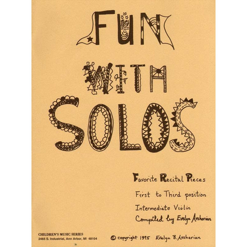 Fun With Solos: Favorite Recital Pieces for 1st and 3rd Positions - Intermediate Book for Violin by Evelyn AvSharian