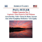 Paul Fetler - Violin Concerto No. 2 - with Aaron Berofsky, Thomas H. Blaske, Arie Lipsky, and the Ann Arbor Symphony Orchestra - CD