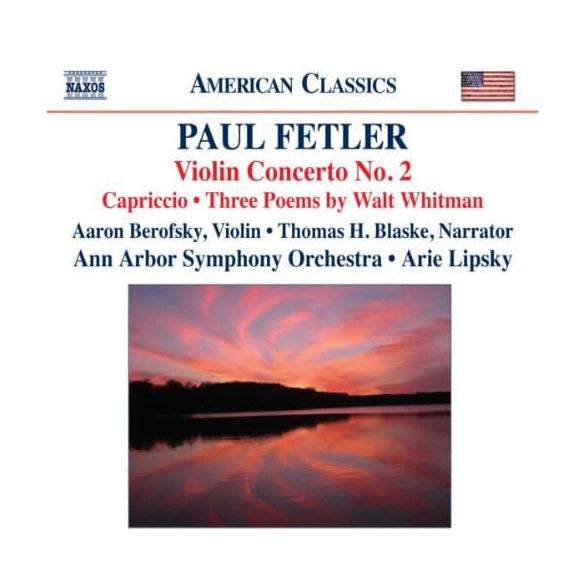 Paul Fetler - Violin Concerto No. 2 - with Aaron Berofsky, Thomas H. Blaske, Arie Lipsky, and the Ann Arbor Symphony Orchestra - CD