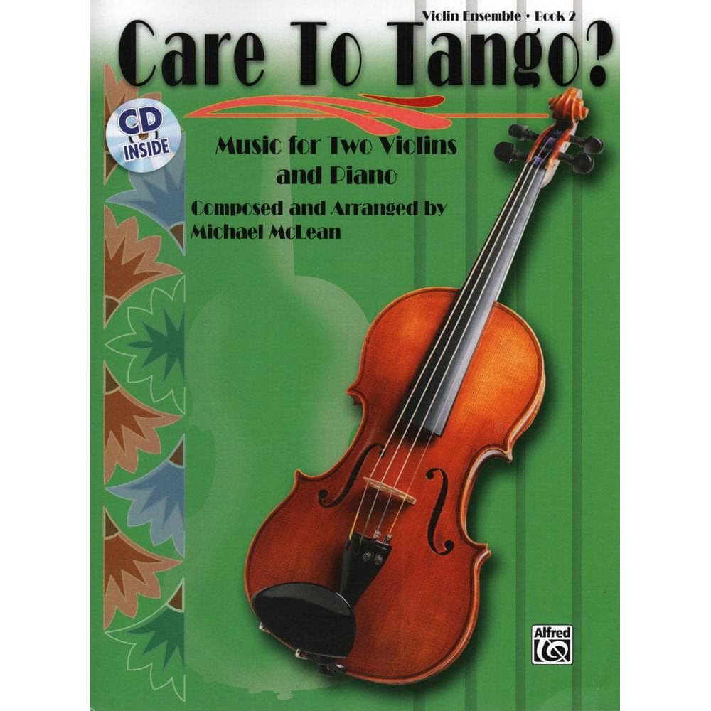 McLean, Michael - Care To Tango? Book 2 - for Two Violins and Piano - Alfred