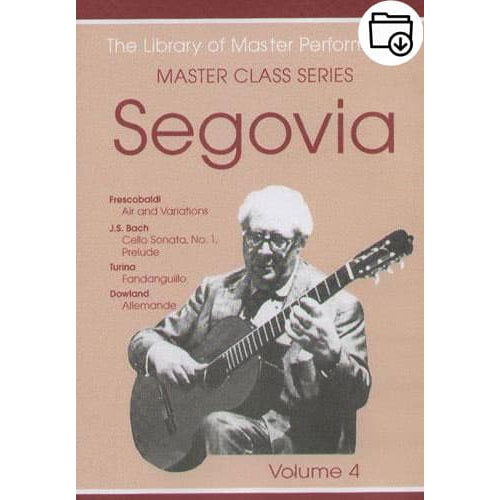 Andres Segovia Master Class Series Volume 4