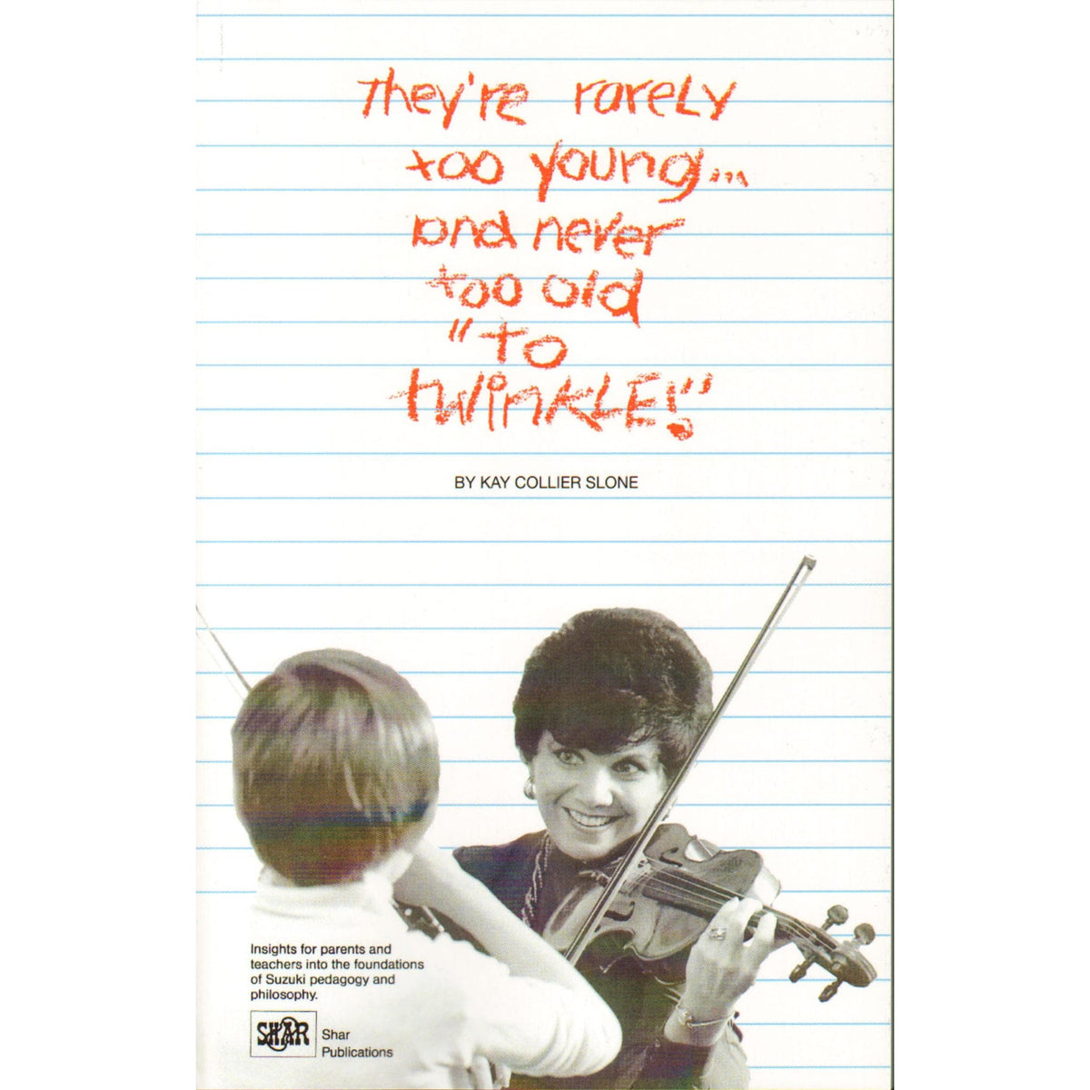 They're Rarely Too Young & Never Too Old To Twinkle by Kay Slone