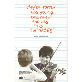 They're Rarely Too Young & Never Too Old To Twinkle by Kay Slone