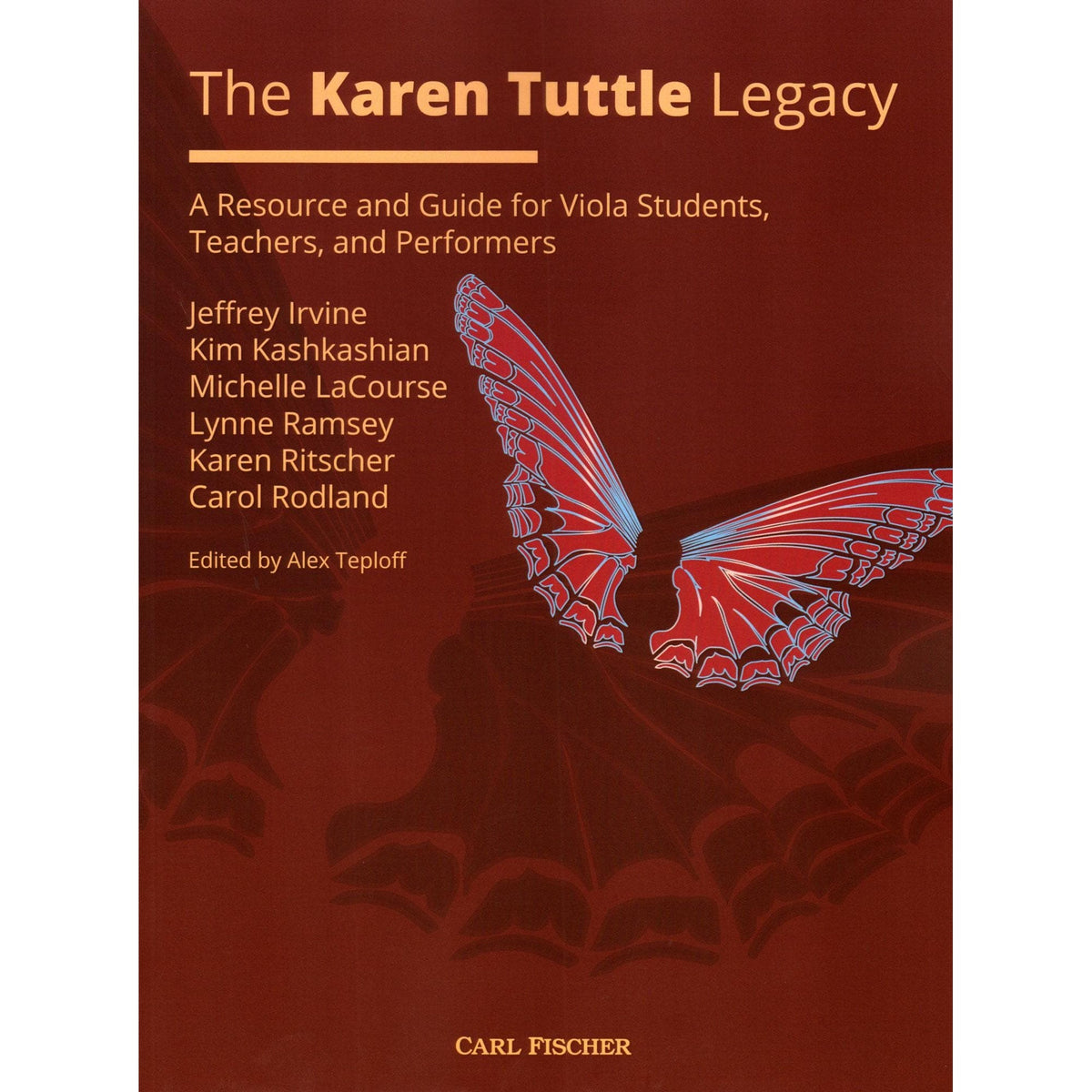 The Karen Tuttle Legacy: A Resource and Guide for Viola Students, Teachers, and Performers