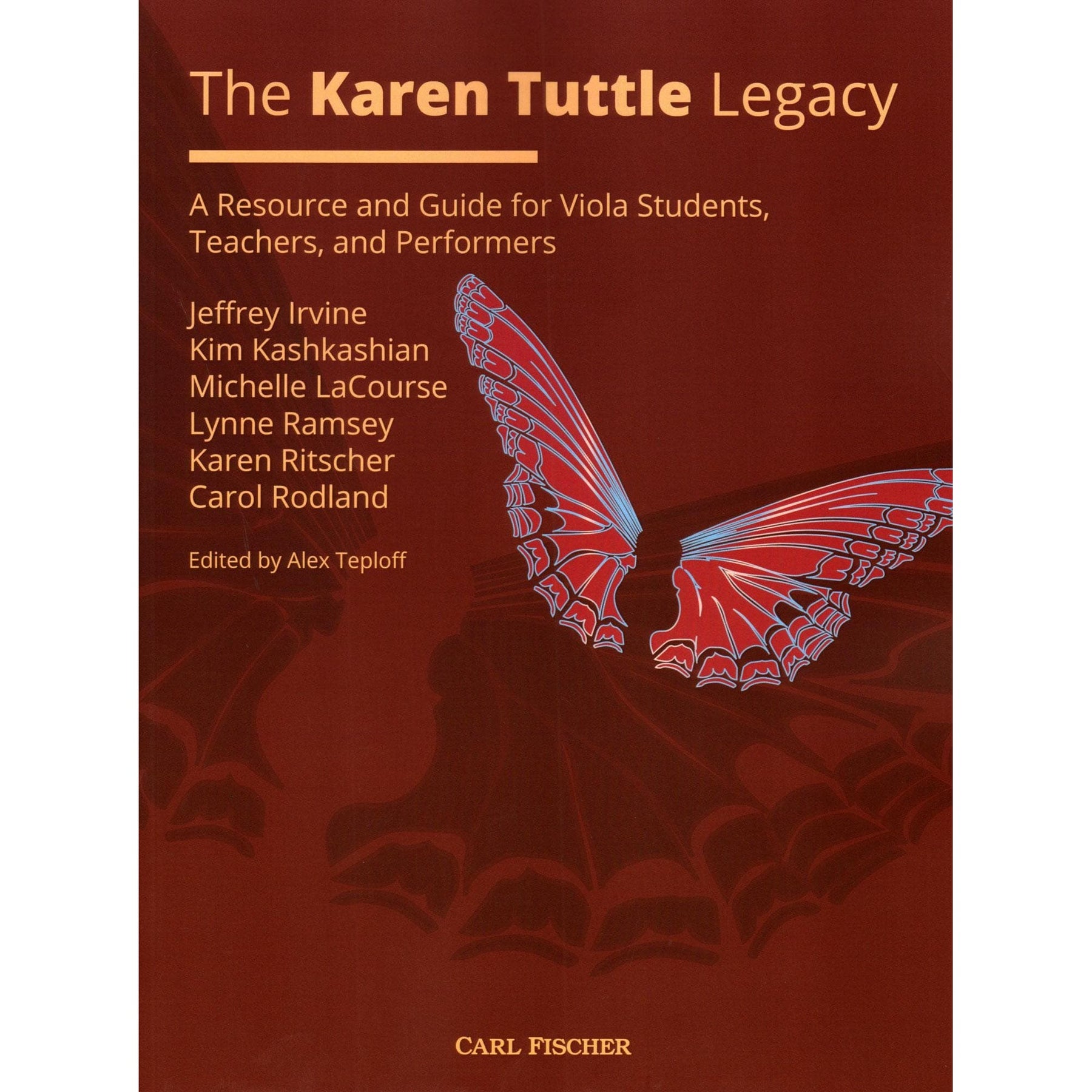 The Karen Tuttle Legacy: A Resource and Guide for Viola Students, Teachers, and Performers