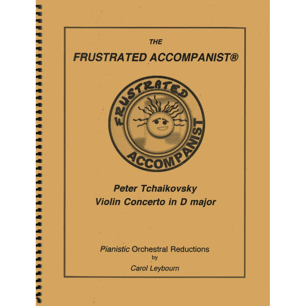 Tchaikovsky, Pyotr Ilyich - Violin Concerto in D Major, Op 35 - PIANO ACCOMPANIMENT ONLY - arranged by Carol Leybourn - Frustrated Accompanist Edition