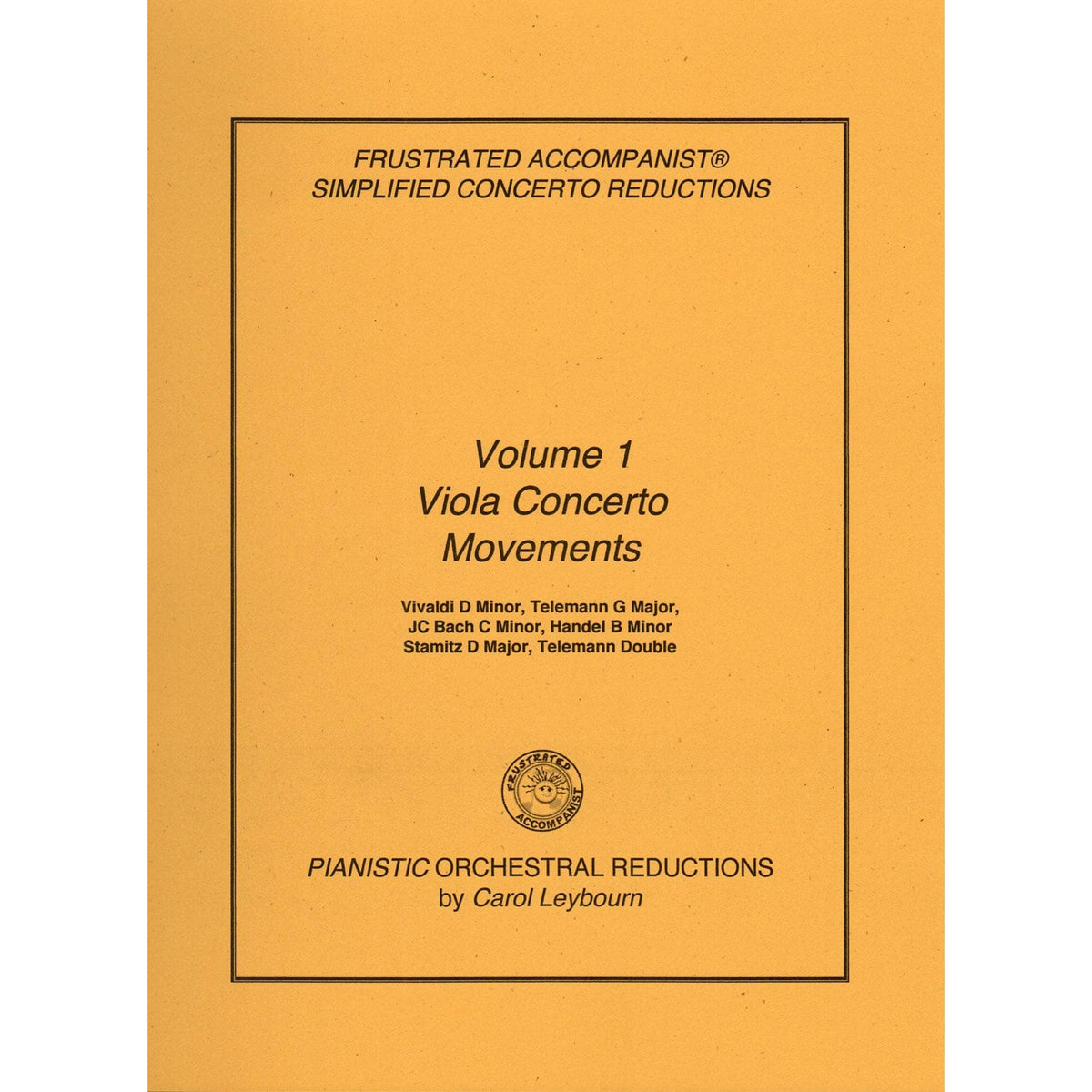 Viola Concertos (Volume 1) - Vivaldi, J.C. Bach, Telemann, Handel, Stamitz - PIANO ACCOMPANIMENT ONLY - arranged by Carol Leybourn - Frustrated Accompanist Edition