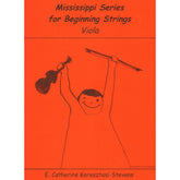 Mississippi Series for Beginning Strings - Viola book - by E. Catherine Keresztesi-Stevens