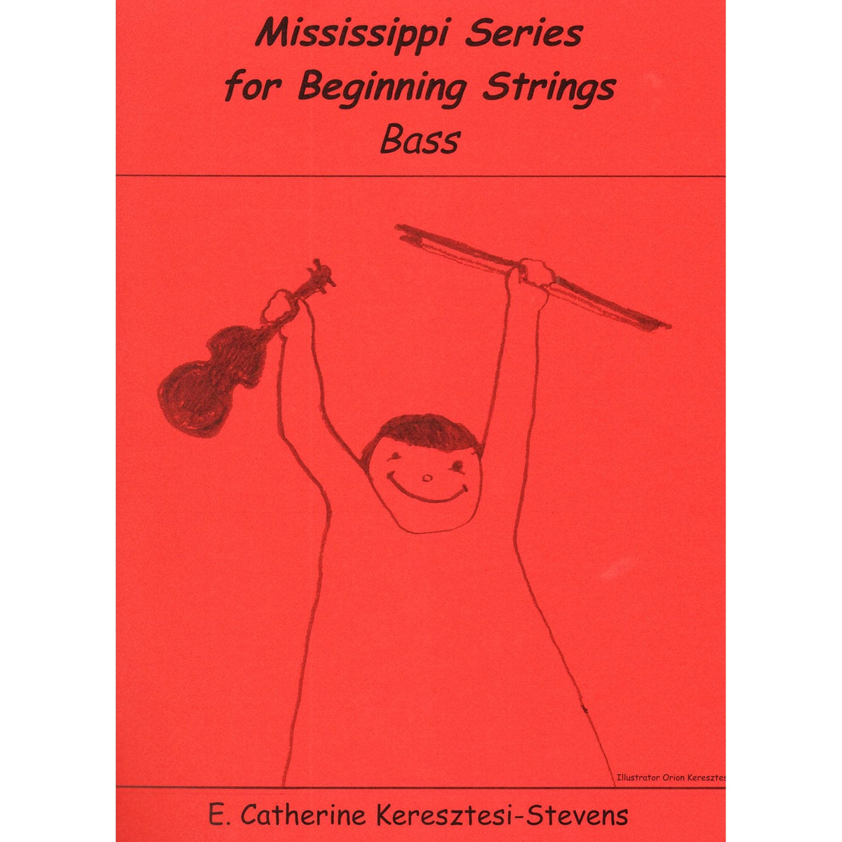 Mississippi Series for Beginning Strings - Bass book - by E. Catherine Keresztesi-Stevens