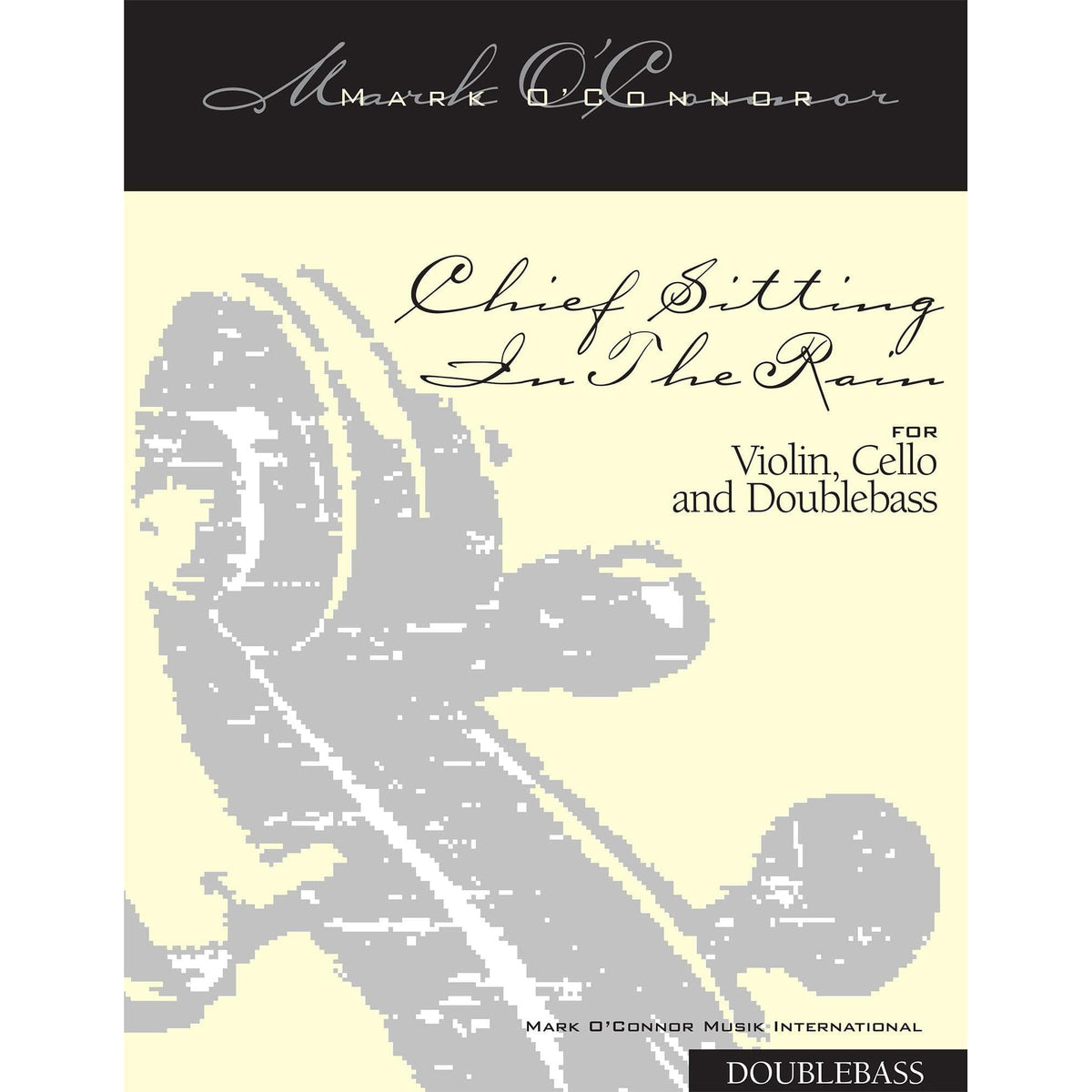 O'Connor, Mark - Chief Sitting In The Rain for Violin, Cello, and Bass - Bass - Digital Download