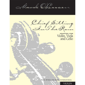 O'Connor, Mark - Chief Sitting In The Rain for Violin, Viola, and Cello - Violin - Digital Download