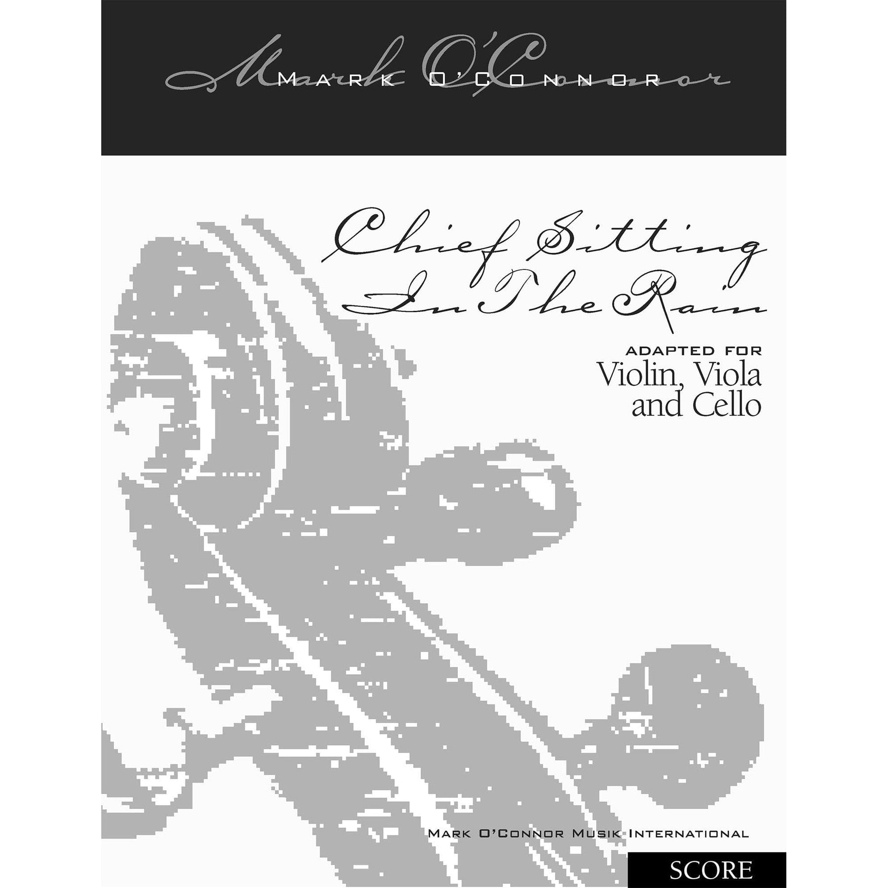O'Connor, Mark - Chief Sitting In The Rain for Violin, Viola, and Cello - Score - Digital Download