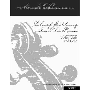 O'Connor, Mark - Chief Sitting In The Rain for Violin, Viola, and Cello - Score - Digital Download