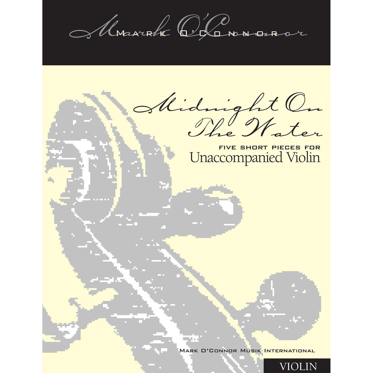 O'Connor, Mark - Midnight On The Water for Unaccompanied Violin - Digital Download