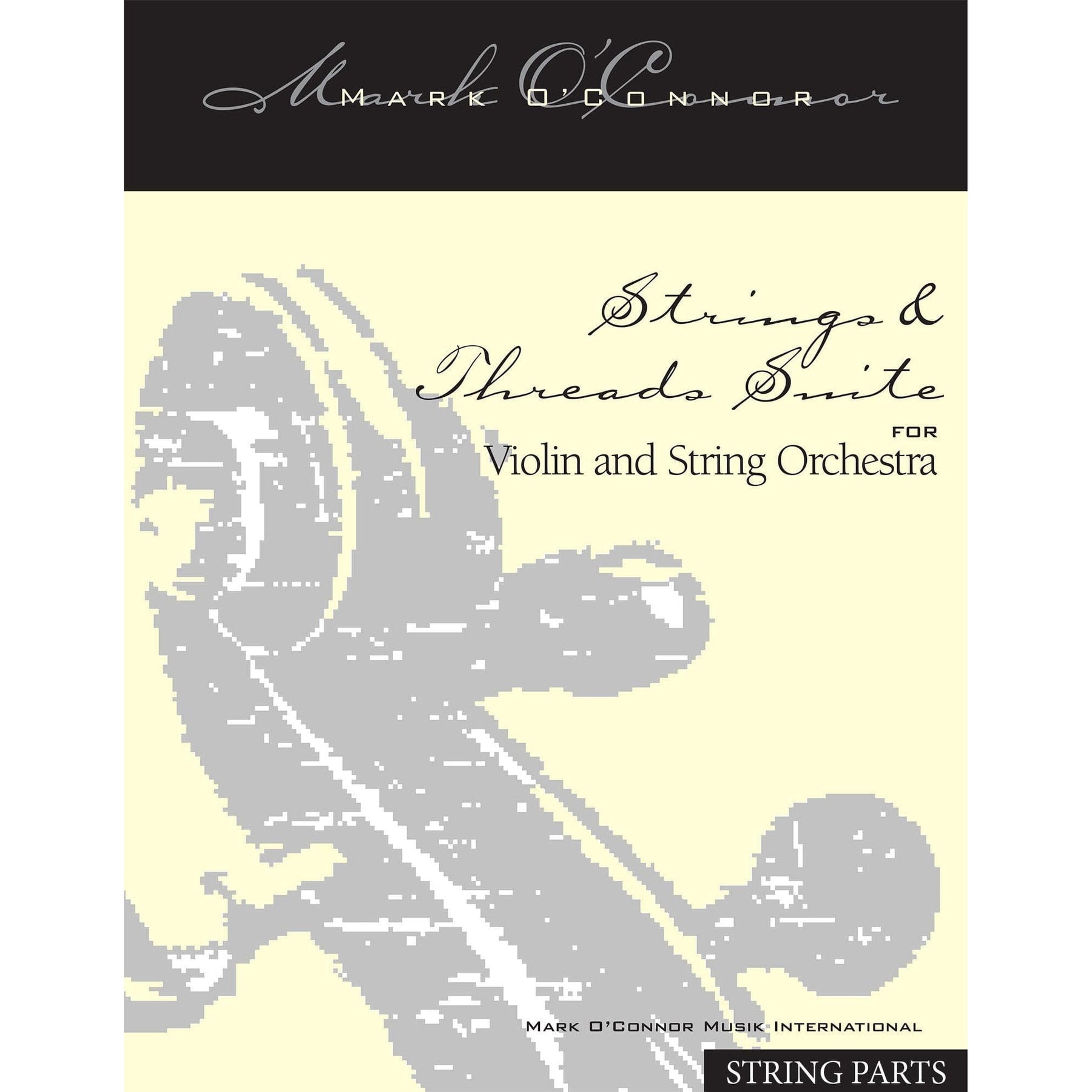 O'Connor, Mark - Strings & Threads Suite for Violin and String Orchestra - String Parts - Digital Download