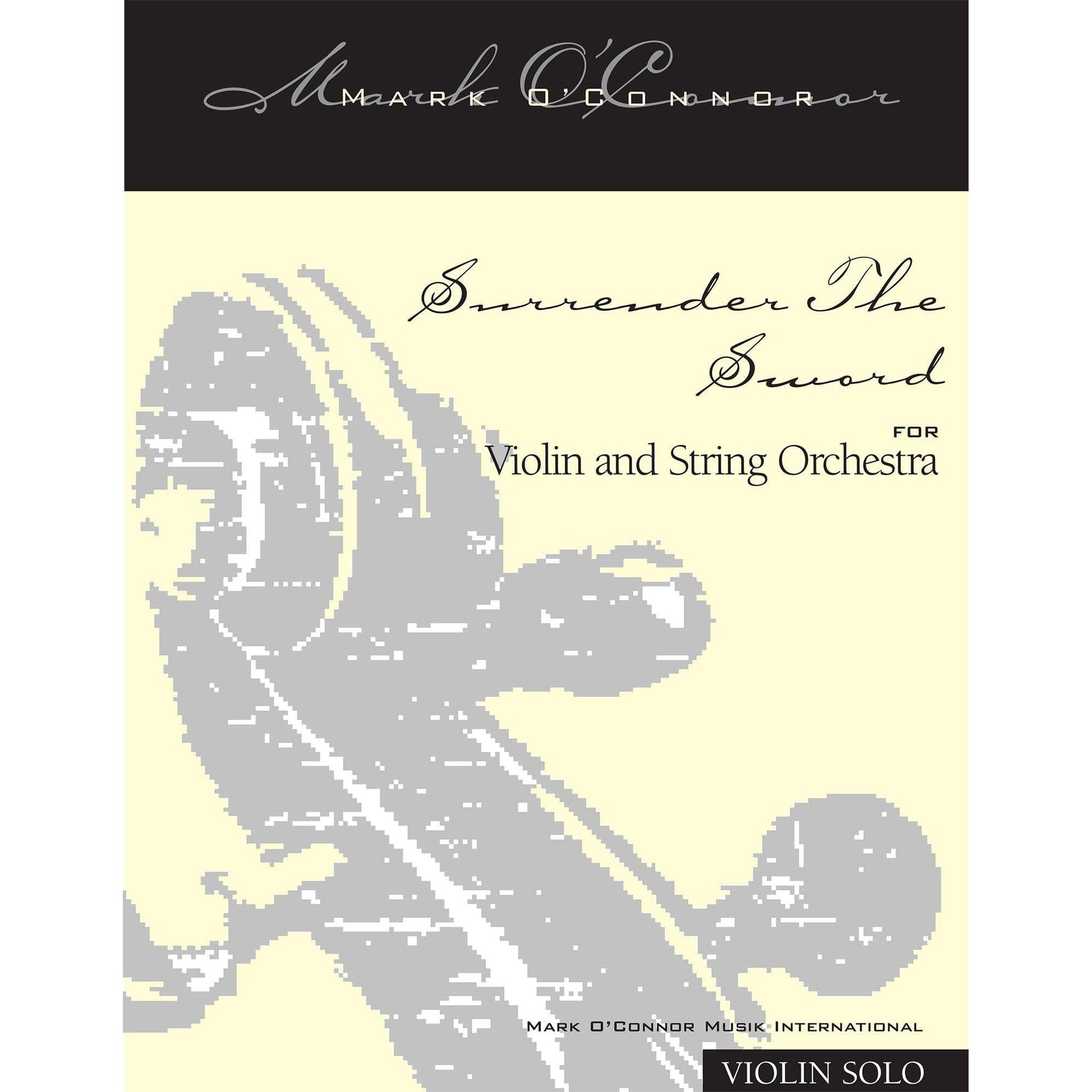 O'Connor, Mark - Surrender The Sword for Violin and String Orchestra - Violin Solo - Digital Download