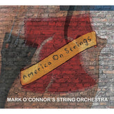 Mark O'Connor - America On Strings CD