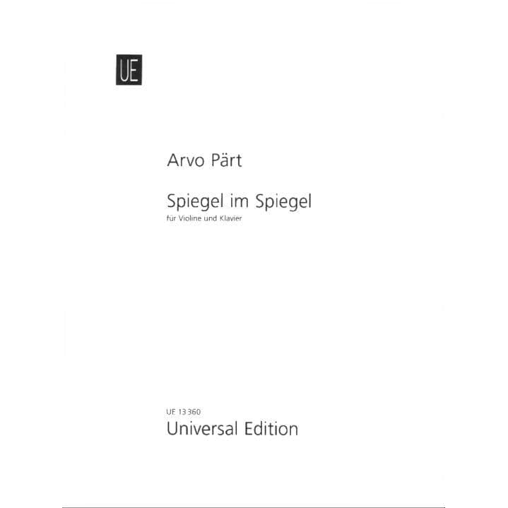 Pärt, Arvo - Spiegel im Spiegel (1978) - Violin and Piano - Universal Edition